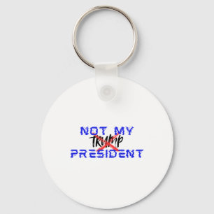 Not My President (say No To Facism)  Key Ring