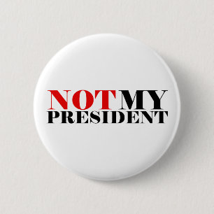 Not My President Standard, 2¼ Inch Round Button