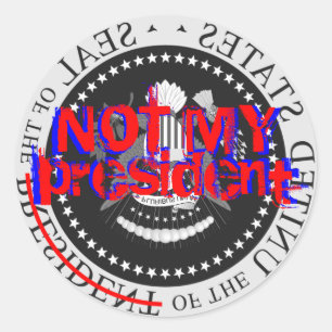NOT MY president - sticker
