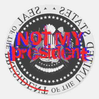 NOT MY president - sticker