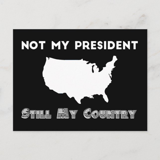 Not My President Still My Country Resist Protest Postcard (Front)