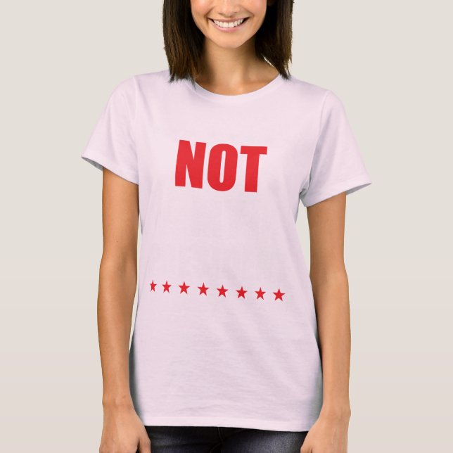 Not My President T-Shirt (Front)