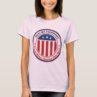 Not my president T-Shirt