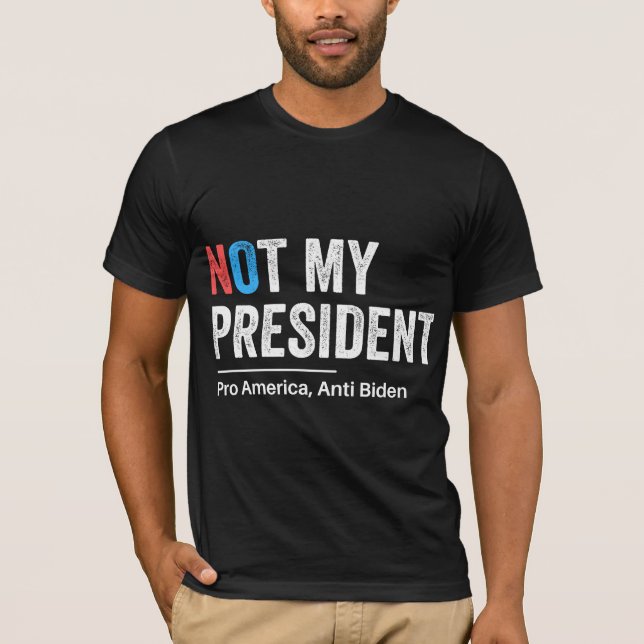 Not My President T-Shirt (Front)