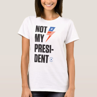 Not My President T-Shirt