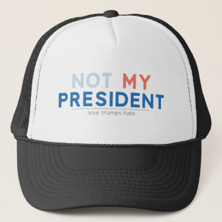 Not my President Trucker Hat