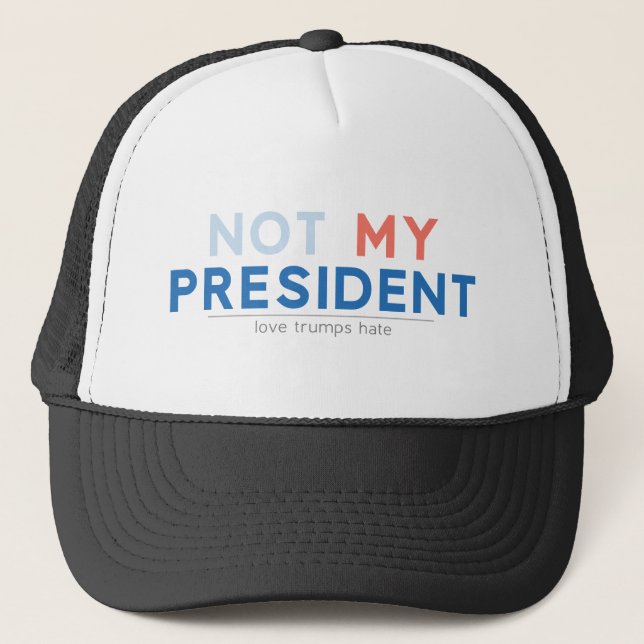 Not my President Trucker Hat (Front)