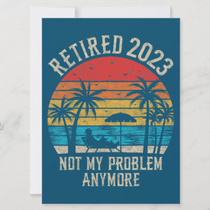 Not My Problem Anymore Funny Vintage Retirement