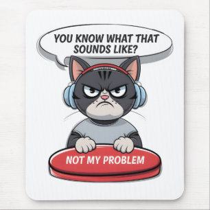 Not my problem mouse mat