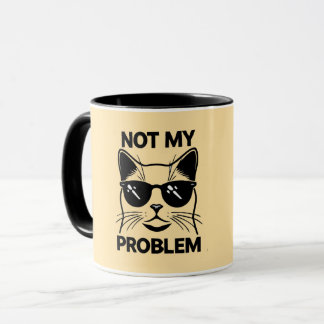 not my problem mug
