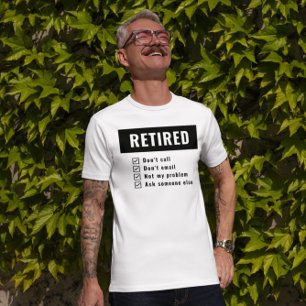 Not My Problem Retired Gag Humour Funny Retirement T-Shirt