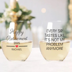 Not My Problem Retirement Funny Retirement Stemless Wine Glass