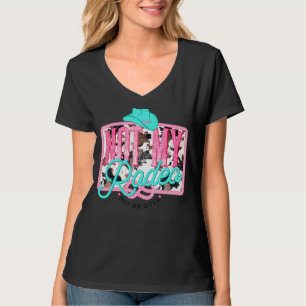 Not My Rodeo Not My Bull Hat Rodeo Cowhide Western T-Shirt