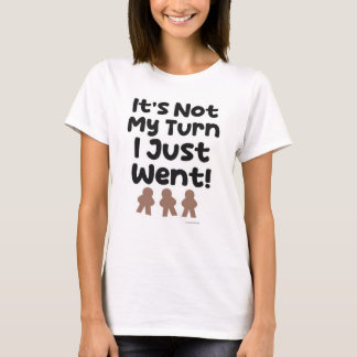 Not My Turn I Just Went Gaming Fun Motto T-Shirt