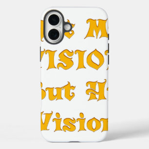 Not My Vision But His Vision Art Print iPhone 16 Plus Case