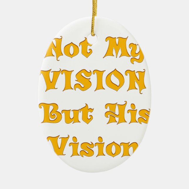Not My Vision But His Vision Art Print Ceramic Tree Decoration (Front)