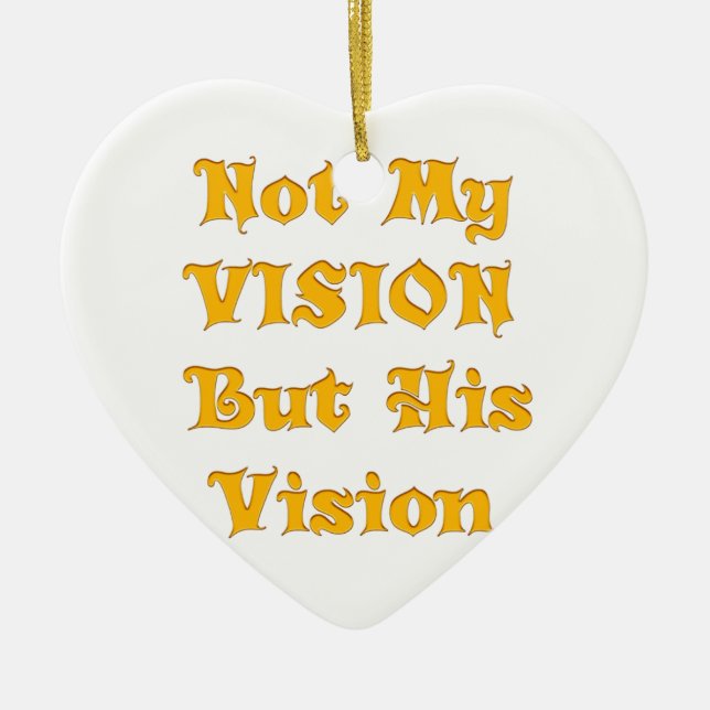 Not My Vision But His Vision Art Print Ceramic Tree Decoration (Front)
