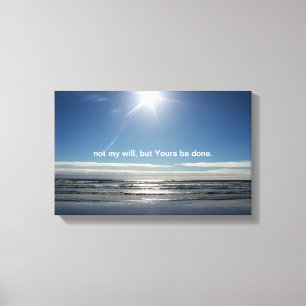 not my will, but Yours be done Canvas Print