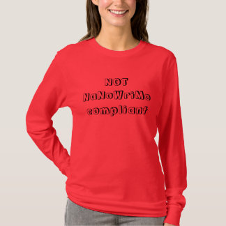 NOT NaNoWriMo compliant Shirt