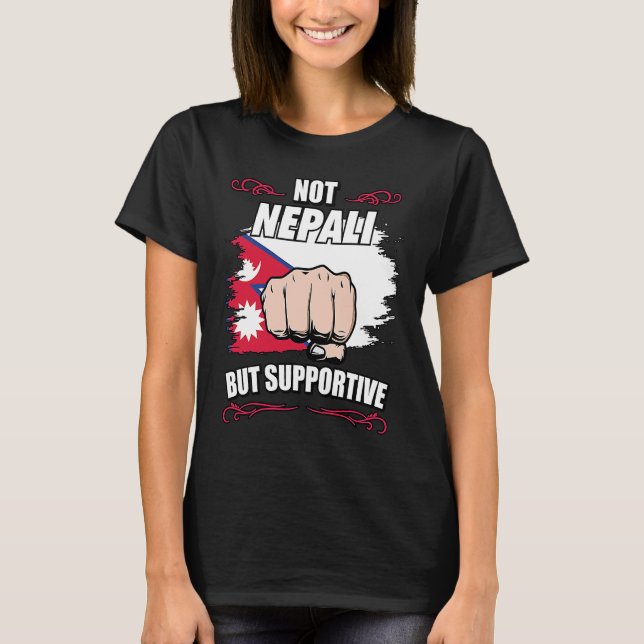 Not Nepali But Supportive Travel Tourist Nepali Ne T-Shirt (Front)