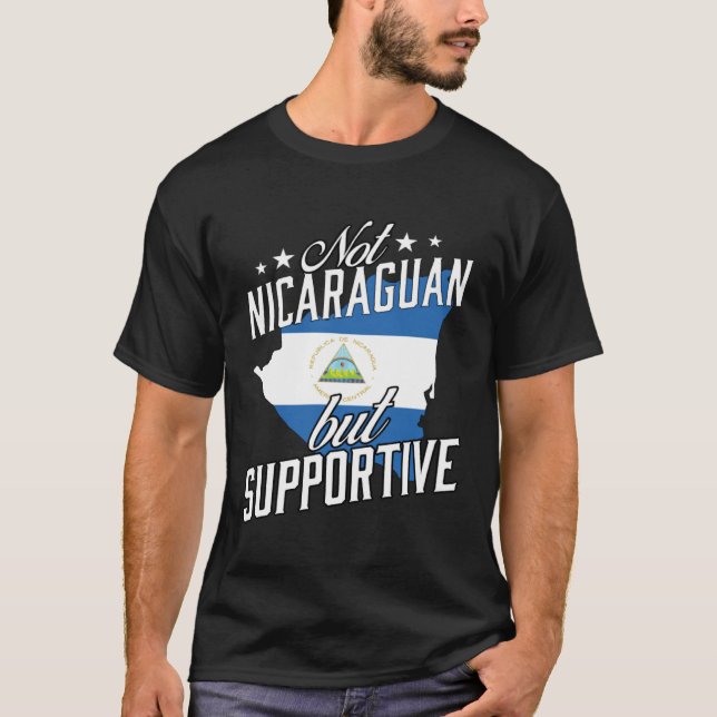 Not Nicaraguan But Supportive Travel Tourist Nicar T-Shirt (Front)