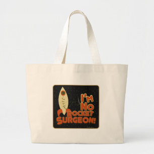 Not No Rocket Surgeon! Large Tote Bag