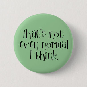 Not Normal Button