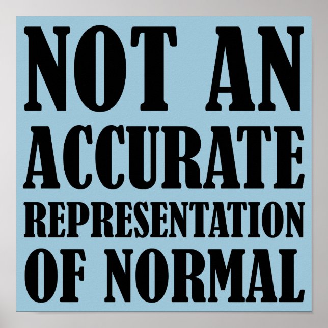 Not Normal Funny Poster Sign (Front)