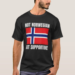 Not Norwegian But Supportive Norway Flag Support T-Shirt