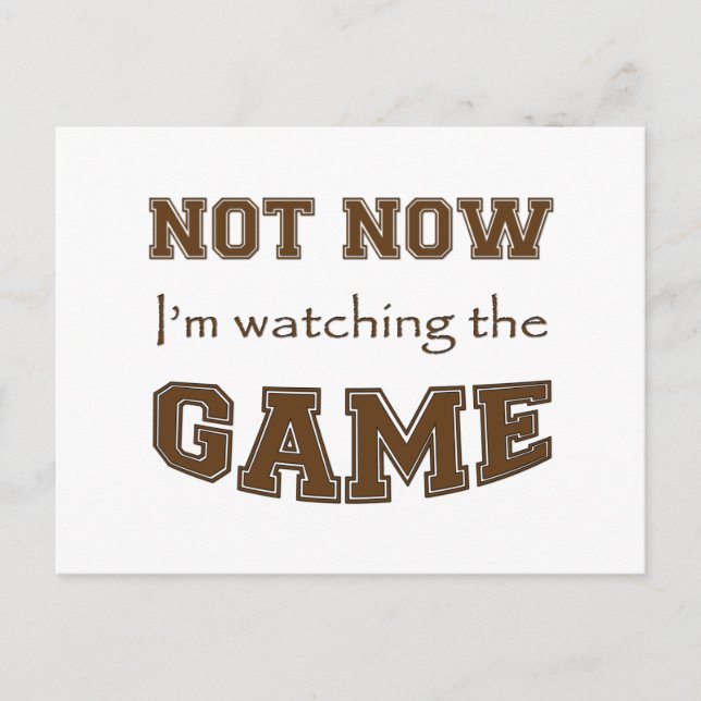Not Now I'm Watching The Game Postcard (Front)