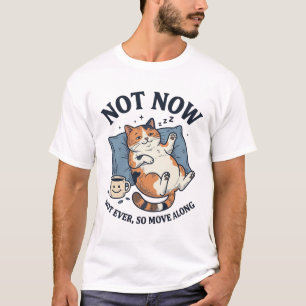 Not Now Lazy Cat Vintage Engraving Funny Cat Desig T-Shirt