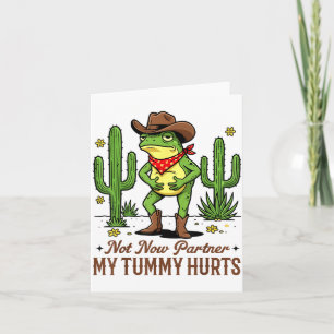 Not Now Partner My Tummy Hurts Funny Cowboy Frog M Card