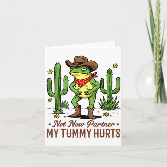 Not Now Partner My Tummy Hurts Funny Cowboy Frog M Card (Front)