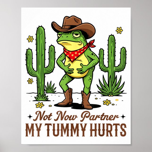 Not Now Partner My Tummy Hurts Funny Cowboy Frog M Poster (Front)