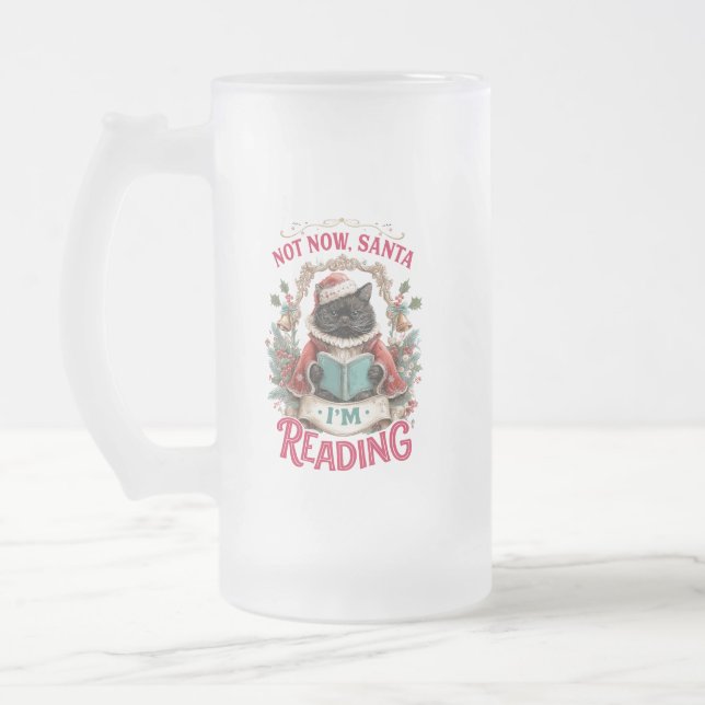 Not Now Santa I'm Reading  Frosted Glass Beer Mug (Left)