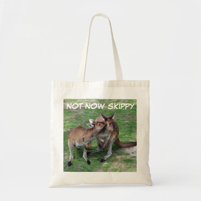 Not Now Skippy Budget Tote Bag (Front)