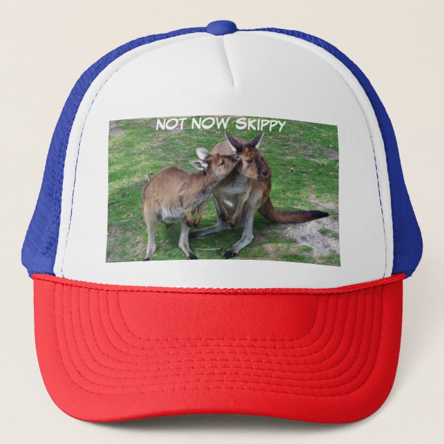 Not Now Skippy Trucker Cap (Front)