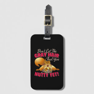 Not Nutty Yet - Cute Grey Hair Nature Lover Luggage Tag
