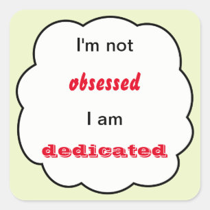 Not obsessed your text square sticker