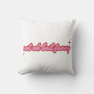 Not Ok But Funny Relatable Quote Design Cushion