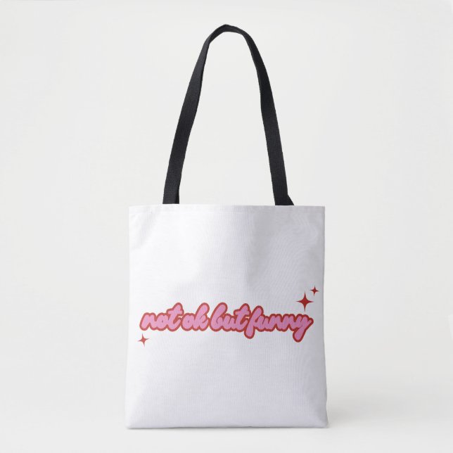 Not Ok But Funny Relatable Quote Design  Tote Bag (Front)