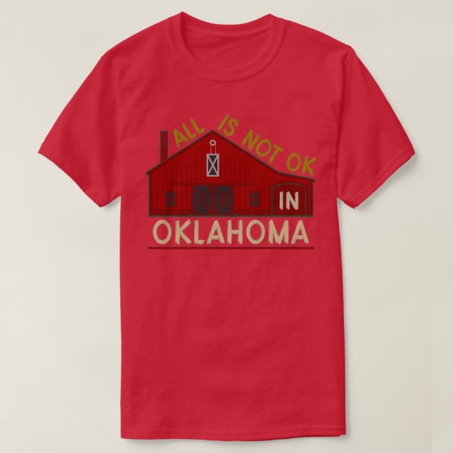 Not OK in Oklahoma X T-Shirt (Design Front)