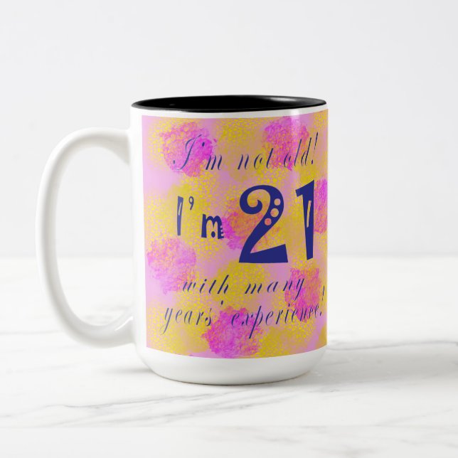 Not Old - 21 with many years experience Two-Tone C Coffee Mug (Left)