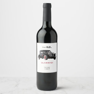 Not Old But Classic Custom Birthday Year For Him Wine Label