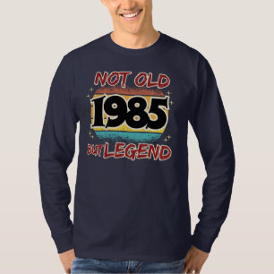 Not Old but Legend 1985 T-Shirt