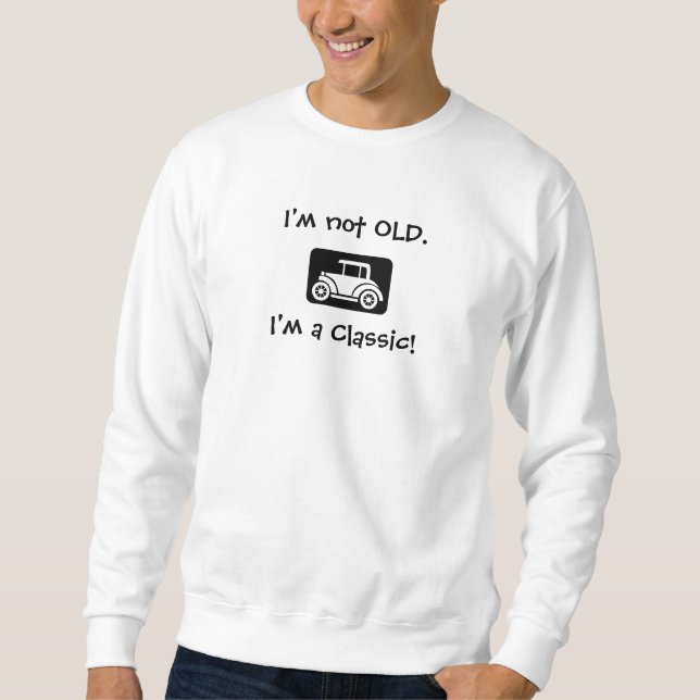 Not Old - Classic by SRF Sweatshirt (Front)