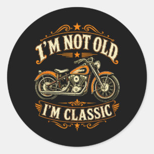Not Old Clic Funny Motorcycle Biker Fathers Day Classic Round Sticker