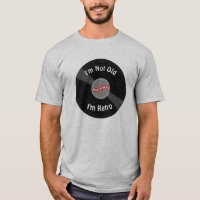Not Old I'm Retro Vinyl Record