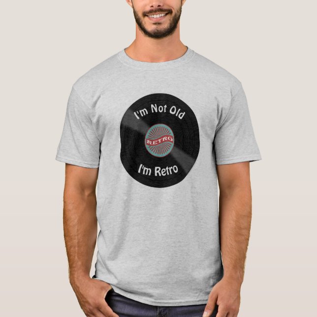 Not Old I'm Retro Vinyl Record T-Shirt (Front)
