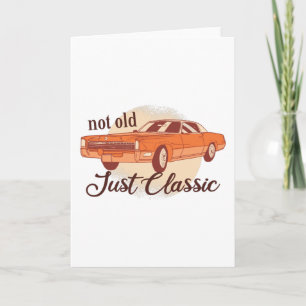 Not Old Just Classic Card